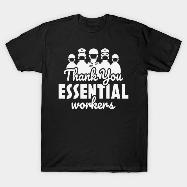 Thank You ESSENTIAL Workers T-Shirt by aybstore